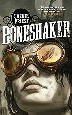 Boneshaker (The Clockwork Century)