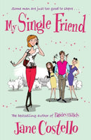 My Single Friend by Costello, Jane | Subject:Fiction