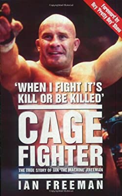 Cage Fighter: The True Story of Ian "The Machine" Freeman