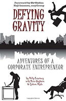 Defying Gravity: Adventures of a Corporate Entrepreneur by Courtney, Polly | Paperback |  Subject: Analysis & Strategy | Item Code:R1|I1|3696