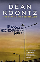 From the Corner of his Eye: A breath-taking thriller of mystical suspense and terror by Koontz, Dean | Paperback |  Subject: Contemporary Fiction | Item Code:R1|H2|3791