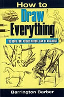 How to Draw Everything by Barrington Barber | Paperback |  Subject: Arts, Film & Photography | Item Code:R1|C3|1198