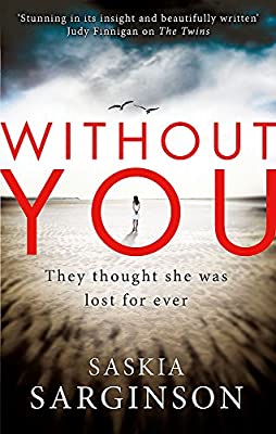 Without You: An emotionally turbulent thriller by Richard & Judy bestselling author by Sarginson, Saskia | Paperback |  Subject: Contemporary Fiction | Item Code:3451