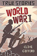 World War One (True Stories) by Gifford, Clive | Paperback |  Subject: History | Item Code:2644