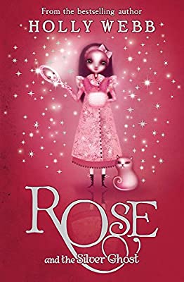 Rose and the Silver Ghost: Book 4 by Webb, Holly | Paperback |  Subject: Family, Personal & Social Issues | Item Code:1887