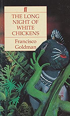 The Long Night of White Chickens by Goldman, Francisco | Paperback |  Subject: Contemporary Fiction | Item Code:10258