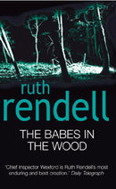 The Babes In The Wood: (A Wexford Case) (Wexford, 18) by Rendell, Ruth | Subject:Crime, Thriller & Mystery