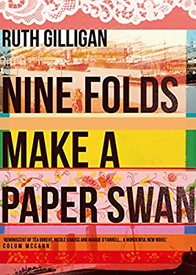Nine Folds Make a Paper Swan by Gilligan, Ruth | Paperback | Subject:Contemporary Fiction | Item: FL_R1_H4_5441_120321_9781782398592