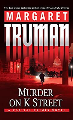 Murder on K Street: A Capital Crimes Novel: 23 by Truman, Margaret | Paperback |  Subject: Crime, Thriller & Mystery | Item Code:R1|I2|3587