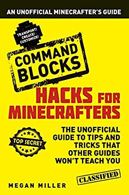 Hacks for Minecrafters: Command Blocks: An Unofficial Minecrafters Guide by Miller, Megan | Paperback |  Subject: Games, Toys & Activities | Item Code:10450