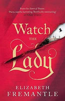 Watch the Lady (The Tudor Trilogy) by Fremantle, E C | Paperback |  Subject: Historical Fiction | Item Code:R1|G5|3149
