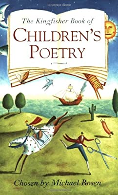 The Kingfisher Book of Children's Poetry (Poetry S.) by Rosen, Michael | Paperback |  Subject: Literature & Fiction | Item Code:10322