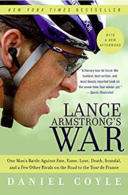Lance Armstrong's War: One Man's Battle Against Fate, Fame, Love, Death, Scandal, and a Few Other Rivals on the Road to the Tour de France by Coyle, Daniel | Paperback |  Subject: Biographies & Autobiographies | Item Code:10316