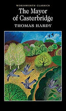 The Mayor of Casterbridge (Wordsworth Classics) by Thomas Hardy | Paperback |  Subject: Classic Fiction | Item Code:R1|C3|1192