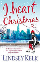 I Heart Christmas: Hilarious, heartwarming and relatable: escape with this bestselling romantic comedy: Book 6 (I Heart Series) by Kelk, Lindsey | Paperback | Subject:Contemporary Fiction | Item: F3_C2_2852