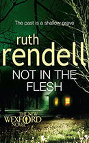 Not in the Flesh: (A Wexford Case) by Rendell, Ruth | Paperback |  Subject: Literature & Fiction | Item Code:R1|D3|1858