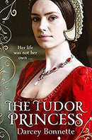The Tudor Princess by Bonnette, Darcey | Paperback | Subject:Historical Fiction | Item: F3_C4_3638