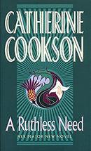 A Ruthless Need by Cookson, Catherine | Paperback |  Subject: Contemporary Fiction | Item Code:R1|C5|1450