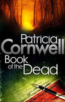 Book Of The Dead: Scarpetta 15 by Cornwell, Patricia | Subject:Crime, Thrillers & Mystery