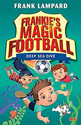 Deep Sea Dive: Book 15: Younger Readers (5-8) (Frankie's Magic Football) by Lampard, Frank | Paperback |  Subject: Action & Adventure | Item Code:CH | 178