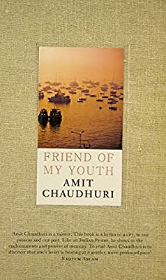 Friend of My Youth by Amit Chaudhuri | Hardcover |  Subject: Contemporary Fiction | Item Code:R1|E2|2129