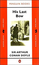 His Last Bow: Some Reminiscences of Sherlock Holmes by Doyle, Arthur Conan | Paperback |  Subject: Classic Fiction | Item Code:R1|C5|1438