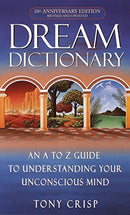 Dream Dictionary: An A-to-Z Guide to Understanding Your Unconscious Mind by Crisp, Tony | Subject:Health, Family & Lifestyle