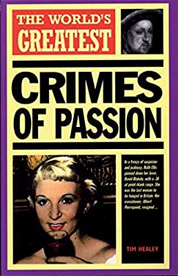 World's Greatest Crimes of Passion (World's Greatest S.) by Na | Paperback | Subject:True Accounts | Item: F3_B3_5326