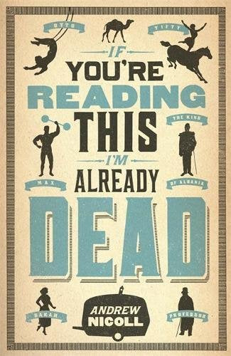 If You're Reading This, I'm Already Dead by Andrew Nicoll | Subject:Fiction