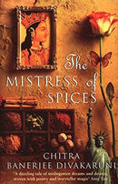 The Mistress Of Spices: Shortlisted for the Women?s Prize by Divakaruni, Chitra | Paperback |  Subject: Contemporary Fiction | Item Code:R1|G3|3008