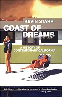 Coast of Dreams: A History of Contemporary California