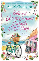 Kate and Clara's Curious Cornish Craft Shop: The heart-warming, romantic read we all need right now by McNamara, Ali | Subject:Fiction