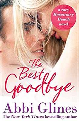 The Best Goodbye (Rosemary Beach 13) by Glines, Abbi | Paperback |  Subject: Historical Fiction | Item Code:1909