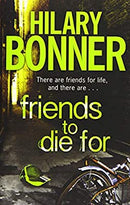 Friends to Die For by Bonner, Hilary | Paperback | Subject:Contemporary Fiction | Item: F3_C5_2766