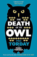 The Death of an Owl: From the author of Salmon Fishing in the Yemen, a witty tale of scandal and subterfuge by Torday, Paul|Torday, Piers | Paperback | Subject:Humour | Item: FL_F3_D2_4744