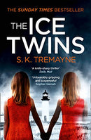 The Ice Twins: the gripping crime thriller from the number one bestseller by S. K. Tremayne | Subject:Literature & Fiction