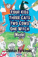Four Kids, Three Cats, Two Cows, One Witch (maybe) by Parkinson, Siobhan | Paperback |  Subject: Action & Adventure | Item Code:CH | 120