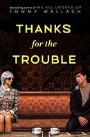 Thanks for the Trouble by Wallach, Tommy | Paperback | Subject:Literature & Fiction | Item: F3_B1_5536