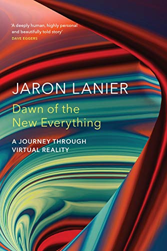 Dawn of the New Everything: A Journey Through Virtual Reality by Lanier, Jaron | Paperback |  Subject: Arts & Photography | Item Code:R1|H1|3477