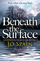 Beneath the Surface: (An Inspector Tom Reynolds Mystery Book 2) by Spain, Jo | Paperback | Subject:Contemporary Fiction | Item: R1_B6_5264