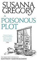 A Poisonous Plot: The Twenty First Chronicle of Matthew Bartholomew (Chronicles of Matthew Bartholomew) by Susanna Gregory | Hardcover |  Subject: Crime, Thriller & Mystery | Item Code:HB/194