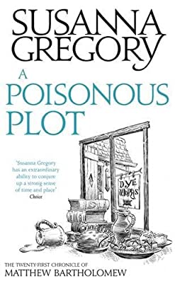 A Poisonous Plot: The Twenty First Chronicle of Matthew Bartholomew (Chronicles of Matthew Bartholomew) by Susanna Gregory | Hardcover |  Subject: Crime, Thriller & Mystery | Item Code:HB/192