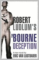 Robert Ludlum's The Bourne Deception (JASON BOURNE) by Van Lustbader, Eric|Ludlum, Robert | Paperback |  Subject: Crime, Thriller & Mystery | Item Code:R1|H5|3279