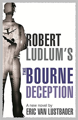 Robert Ludlum's The Bourne Deception by Van Lustbader, Eric|Ludlum, Robert | Subject:Action & Adventure