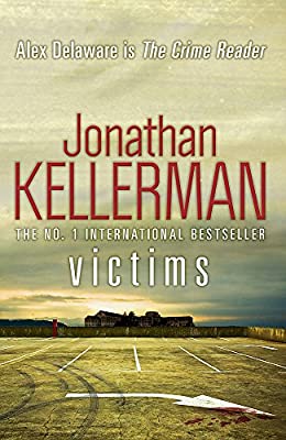 Victims (Alex Delaware series, Book 27): An unforgettable, macabre psychological thriller by Kellerman, Jonathan | Hardcover |  Subject: Contemporary Fiction | Item Code:HB/130