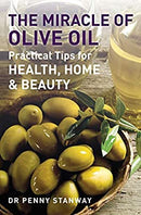 The Miracle of Olive Oil: Practical Tips for Home, Health & Beauty by Stanway, Penny | Paperback |  Subject: Food, Drink & Entertaining | Item Code:R1|C2|1145