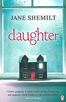 Daughter: The Gripping Sunday Times Bestselling Thriller and Richard & Judy Phenomenon by Shemilt, Jane | Paperback |  Subject: Contemporary Fiction | Item Code:R1|D2|1666