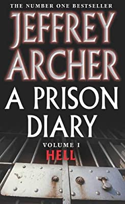 A Prison Diary Volume I: Hell (The Prison Diaries) by Archer, Jeffrey | Paperback | Subject:Biographies & Autobiographies | Item: FL_R1_G5_5352_120321_9780330418591