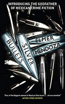 Silver Bullets by Mendoza, Élmer | Paperback |  Subject: Mafia & Organised Crime | Item Code:5147