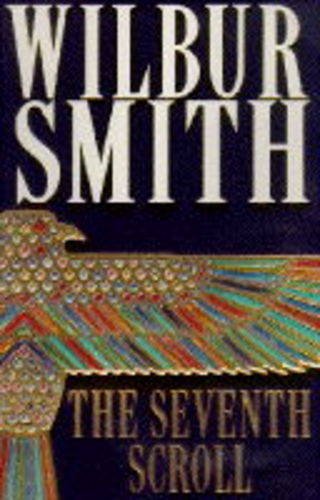The Seventh Scroll (The Egyptian Novels) by Smith, Wilbur | Subject:Literature & Fiction